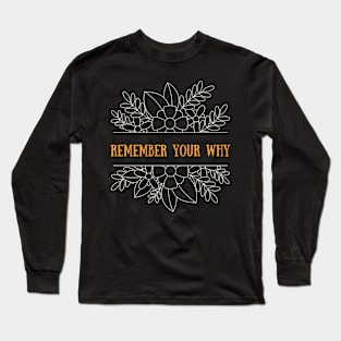 Remember Your Why Long Sleeve T-Shirt